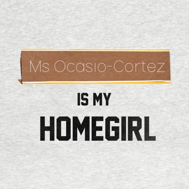 Ms. Ocasio-Cortez is my Homegirl by maccm